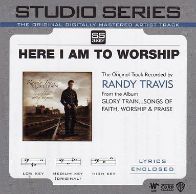 Here I Am to Worship by Randy Travis (112706)