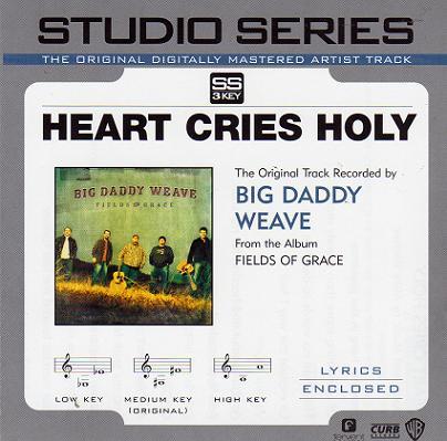 Heart Cries Holy by Big Daddy Weave (112709)