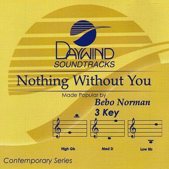 Nothing Without You by Bebo Norman (113062)
