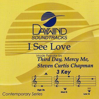 I See Love by Third Day| MercyMe| Steven Curtis Chapman (113065)