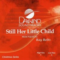 Still Her Little Child by Ray Boltz (113067)