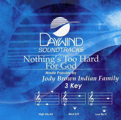 Nothing's Too Hard for God by Jody Brown Indian Family (113086)