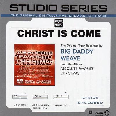 Christ Is Come by Big Daddy Weave (113177)