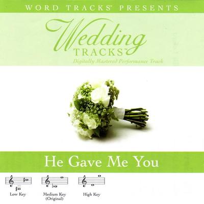 He Gave Me You by Word Tracks (113622)