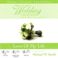 Love of My Life by Michael W. Smith (113627)