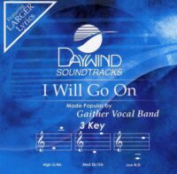 I Will Go On by Gaither Vocal Band (113826)