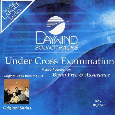 Under Cross Examination by Brian Free and Assurance (113840)
