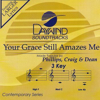Your Grace Still Amazes Me by Phillips