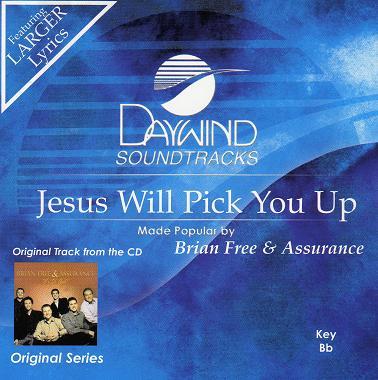 Jesus Will Pick You Up by Brian Free and Assurance (113867)