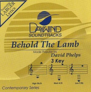 Behold the Lamb by David Phelps (114020)