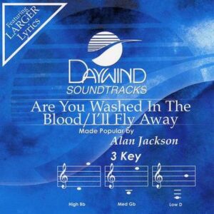 Are You Washed in the Blood | I'll Fly Away by Alan Jackson (114227)