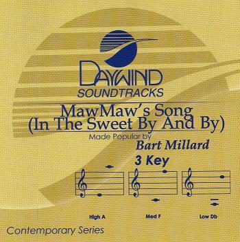 Mawmaw's Song (In the Sweet By and By) by Bart Millard (114243)