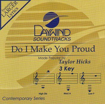 Do I Make You Proud by Taylor Hicks (114257)