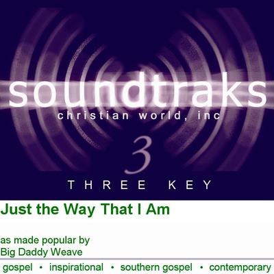 Just the Way That I Am by Big Daddy Weave (114268)