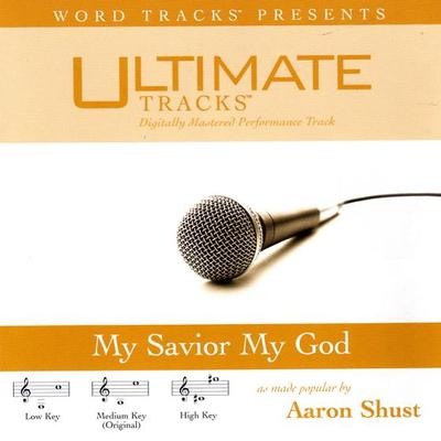 My Savior My God by Aaron Shust (114329)