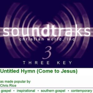 Untitled Hymn (Come to Jesus) by Chris Rice (114706)