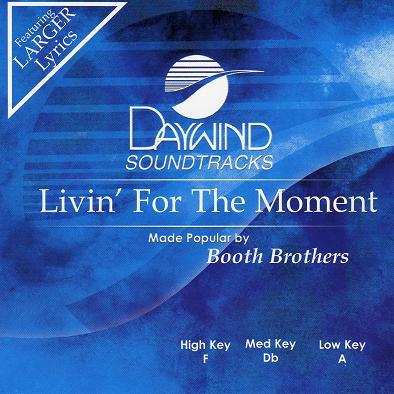 Livin for the Moment by The Booth Brothers (114866)