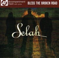 Bless the Broken Road by Selah (114993)