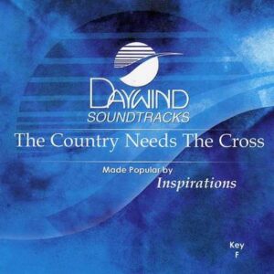The Country Needs the Cross by The Inspirations (115057)
