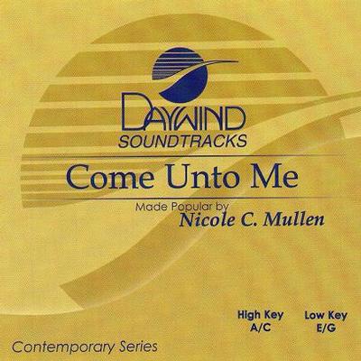 Come Unto Me by Nicole C. Mullen (115074)