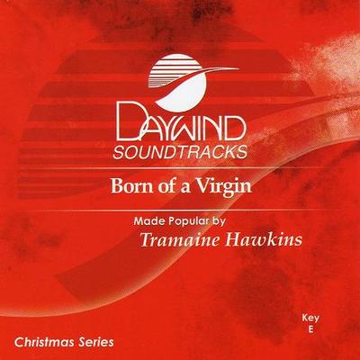 Born of a Virgin by Tramaine Hawkins (115106)
