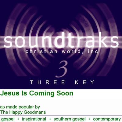 Jesus Is Coming Soon by The Happy Goodmans (115222)