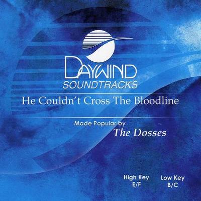 He Couldn't Cross the Bloodline by The Dosses (115704)