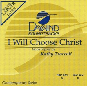 I Will Choose Christ by Kathy Troccoli (116088)