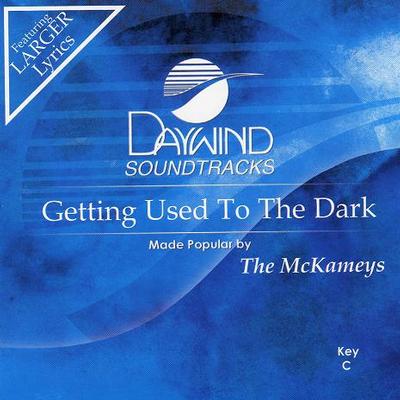 Getting Used to the Dark by The McKameys (116109)