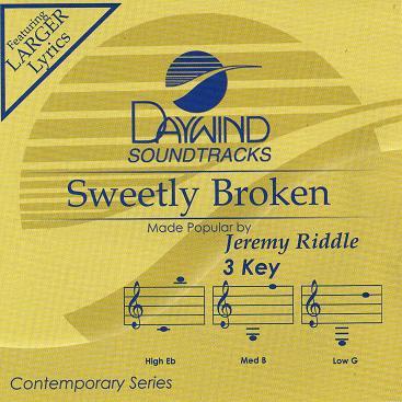Sweetly Broken by Jeremy Riddle (116114)