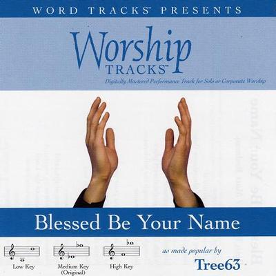 Blessed Be Your Name by Tree63 (116167)