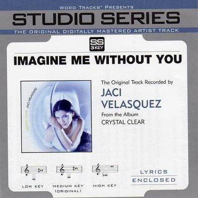 Imagine Me Without You by Jaci Velasquez (116200)