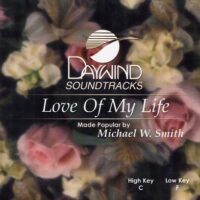 Love of My Life by Michael W. Smith (116248)
