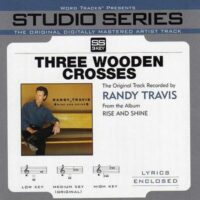 Three Wooden Crosses by Randy Travis (116249)