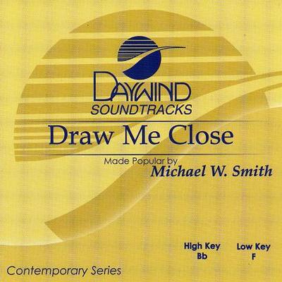 Draw Me Close by Michael W. Smith (116263)