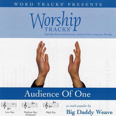 Audience of One by Big Daddy Weave (116303)