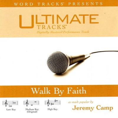 Walk by Faith by Jeremy Camp (116307)