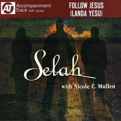 Follow Jesus (Landa Yesu) by Selah (116438)