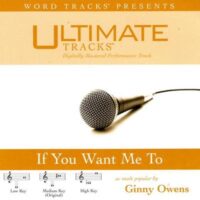 If You Want Me To by Ginny Owens (116444)