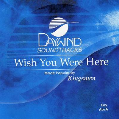 Wish You Were Here by The Kingsmen (116450)