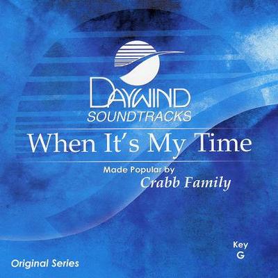 When It's My Time by The Crabb Family (116460)