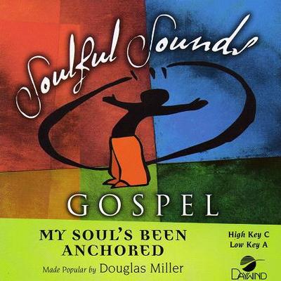 My Soul's Been Anchored by Douglas Miller (116474)