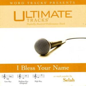 I Bless Your Name by Selah (116498)