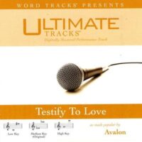 Testify to Love by Avalon (116502)