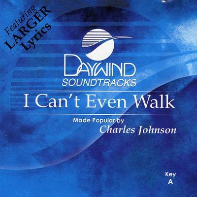 I Can't Even Walk by Charles Johnson (116507)