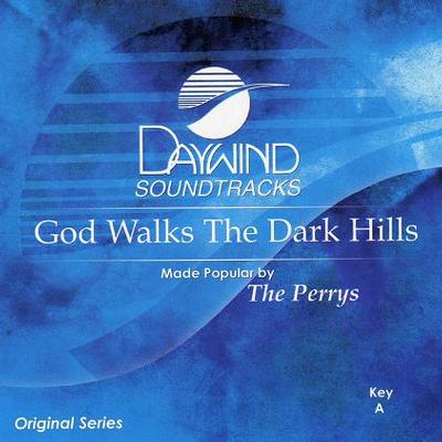 God Walks the Dark Hills by The Perrys (116510)