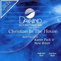 Christian in the House by Karen Peck and New River (116516)