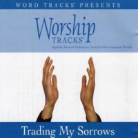 Trading My Sorrows by Various Artists (116530)