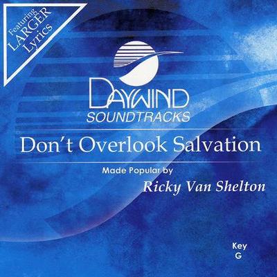 Don't Overlook Salvation by Ricky Van Shelton (116536)