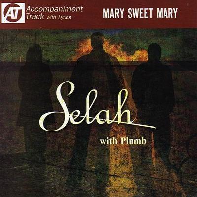 Mary Sweet Mary by Selah (116539)